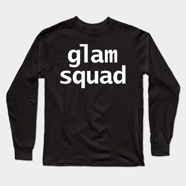 Glam Squad Typography in White Long Sleeve T-Shirt by ellenhenryart